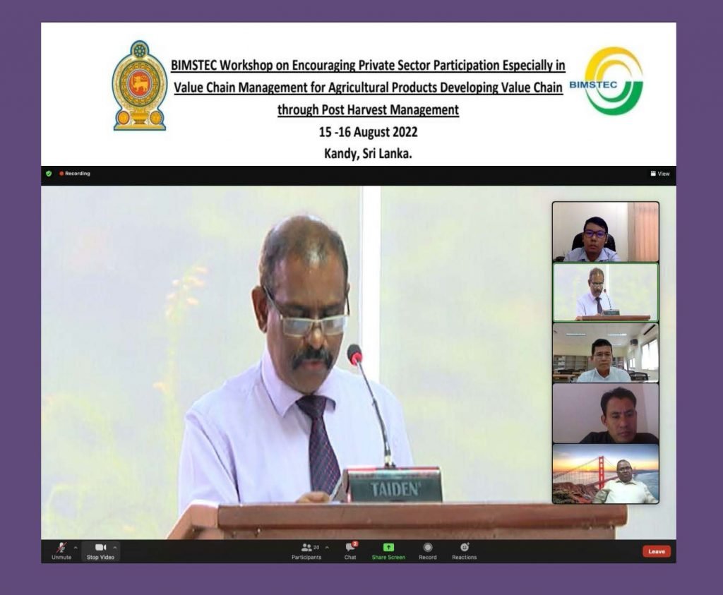 BIMSTEC Workshop on Encouraging Private Sector Participation Especially in Value Chain Management for Agricultural Products held in Kandy, Sri Lanka
